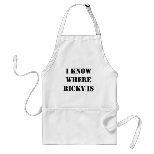 I Know Where Ricky Is Fun Book Slogan Statement Adult Apron