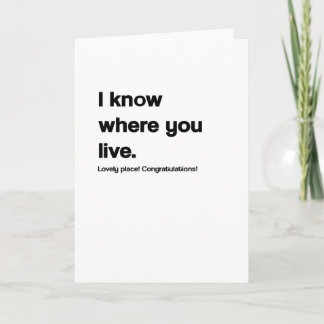 I Know Where You Funny New Home Card