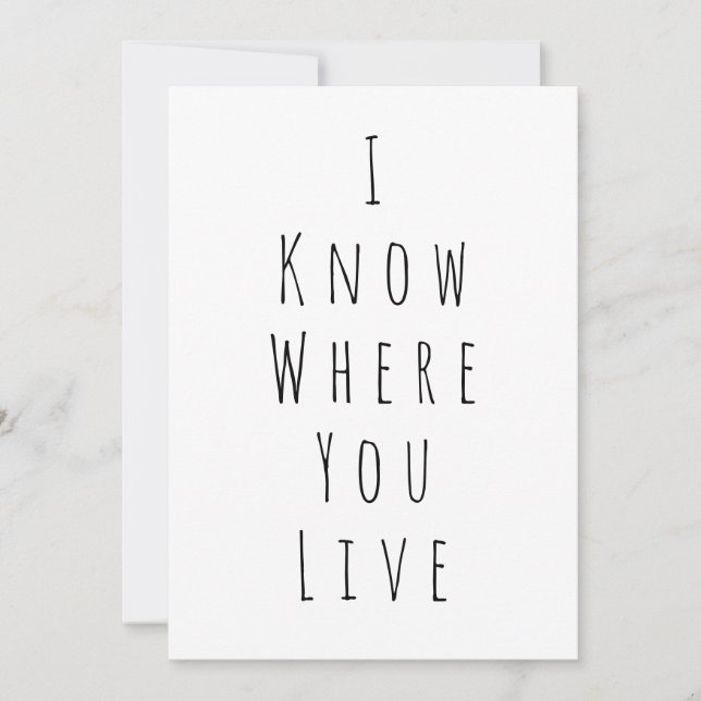 I know where you live Funny card for New Home (Front)