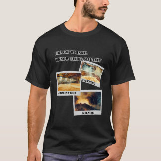I Know Whisky I Know Floor Malting T-Shirt
