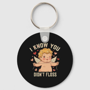 I Know You Didn’t Floss Dental Cupid Cute Valentin Keychain