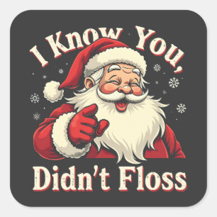 I Know You Didn't Floss Dentist Dental Santa Square Sticker