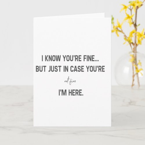 I know youre fine  card