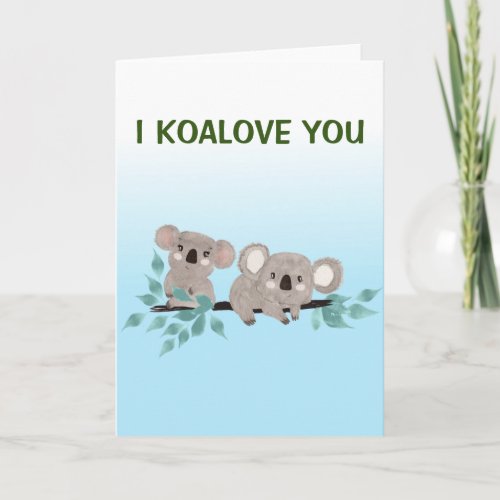 I Koalove You Card