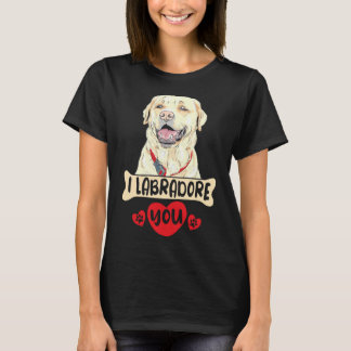 I Labradore You For A Golden Retriever Labrador Ow T-Shirt