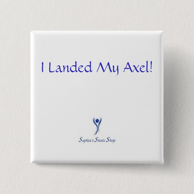 I Landed My Axel! Button - Square (Front)
