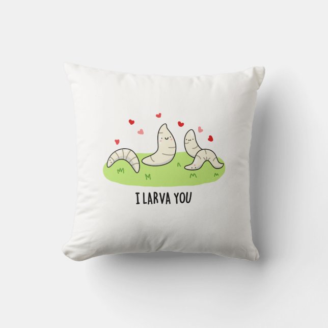 I Larvae You Funny Larvae Love Pun  Throw Pillow (Front)