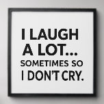 I Laugh A Lot Sometimes So I Don&#39;t Cry Peel And Stick Photo Tile