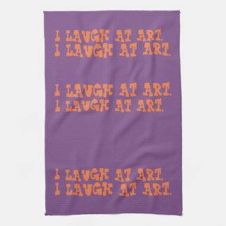 I LAUGH AT ART kitchen towel