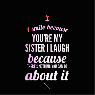 I laugh because you my sister I laugh because you Cutout