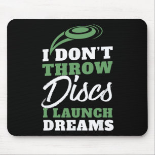 I Launch Dreams Funny Disc Golf Quote Mouse Pad