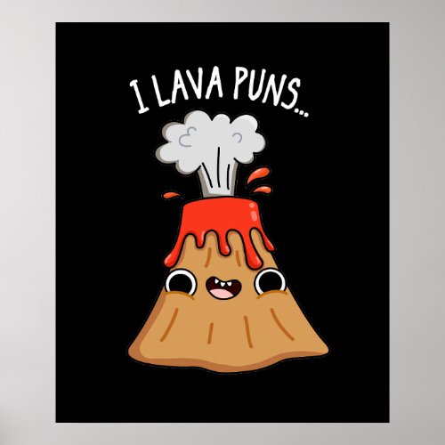 I Lava Puns Funny Geology Volcano Pun Dark BG Poster