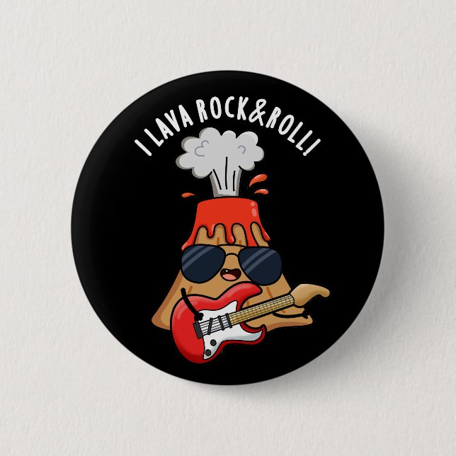 I Lava Rock And Roll Funny Volcano Pun Dark BG Button (Front)