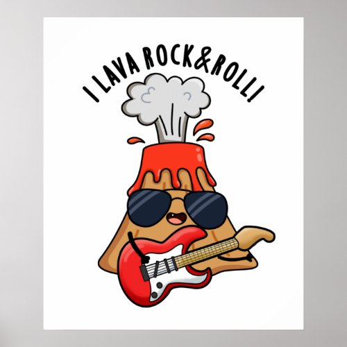 I Lava Rock And Roll Funny Volcano Pun  Poster