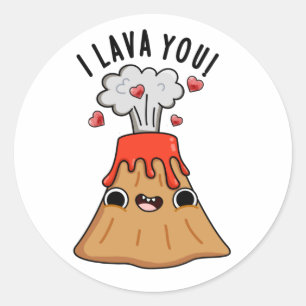 I Lava You Funny Volcano Pun Classic Round Sticker