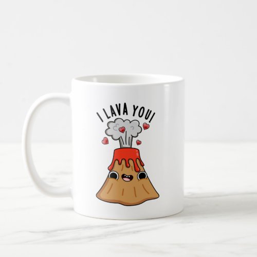 I Lava You Funny Volcano Pun  Coffee Mug