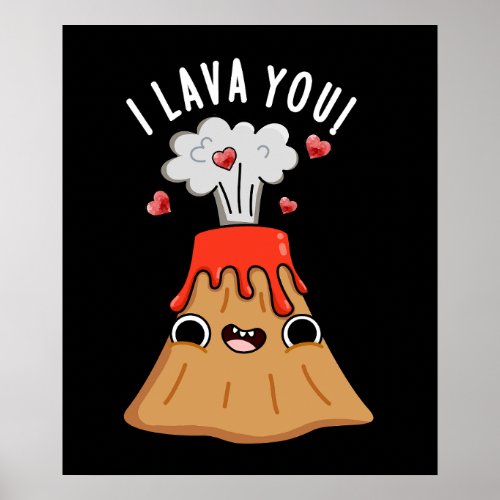 I Lava You Funny Volcano Pun Dark BG Poster