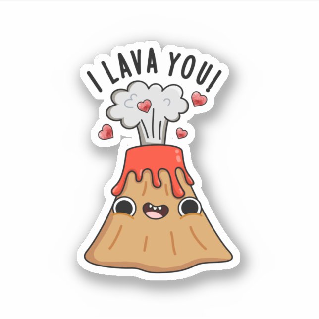 I Lava You Funny Volcano Pun  Sticker (Front)