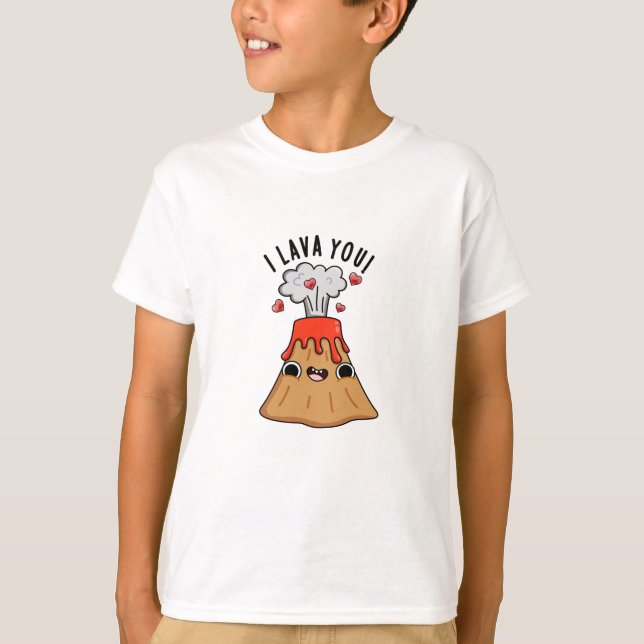 I Lava You Funny Volcano Pun  T-Shirt (Front)