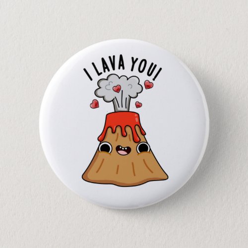 I Lava You Funny Volcano Puns Button