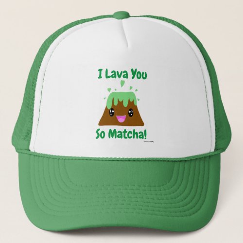 I Lava You So Matcha Kawaii Green Tea Lava Cake Trucker Hat