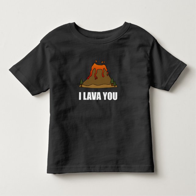 I Lava You Volcano Toddler T-shirt (Front)