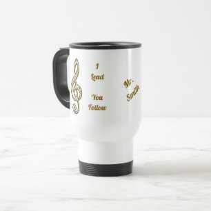 I Lead You Follow Music Leader Gold Clef Conductor Travel Mug