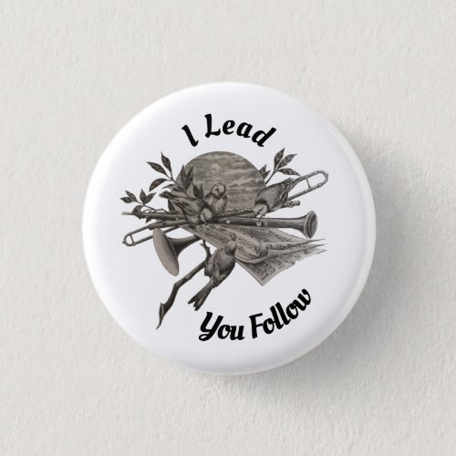 I Lead You Follow Vintage Band Instruments Button