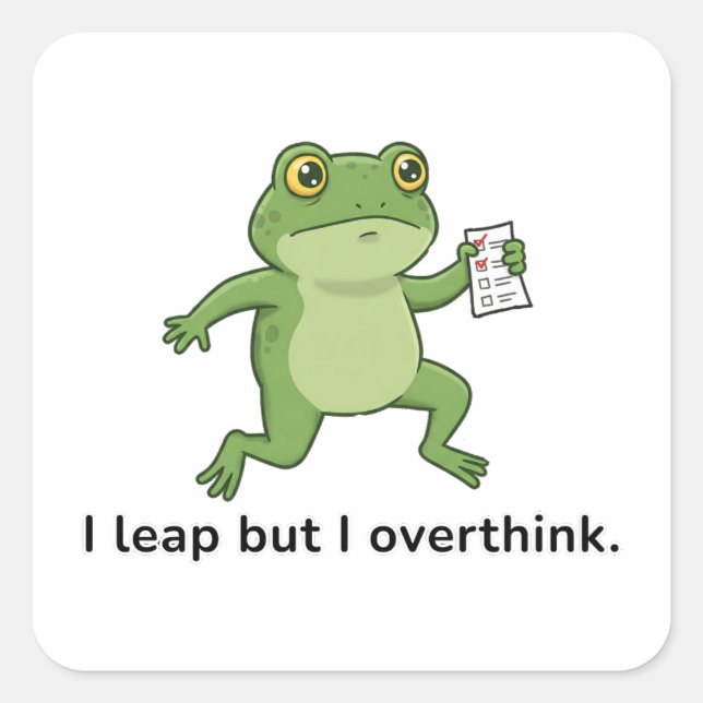 I Leap but I Overthink. Square Sticker (Front)