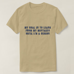 I Learn From My Mistakes T-Shirt