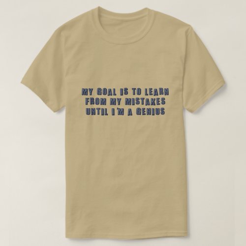 I Learn From My Mistakes T_Shirt