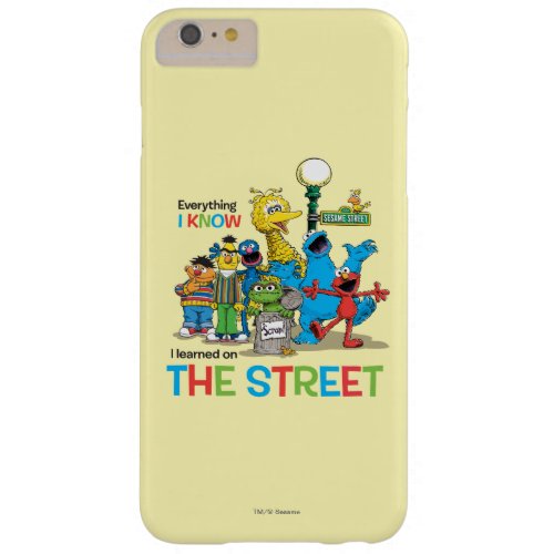 I learned on THE STREET Barely There iPhone 6 Plus Case