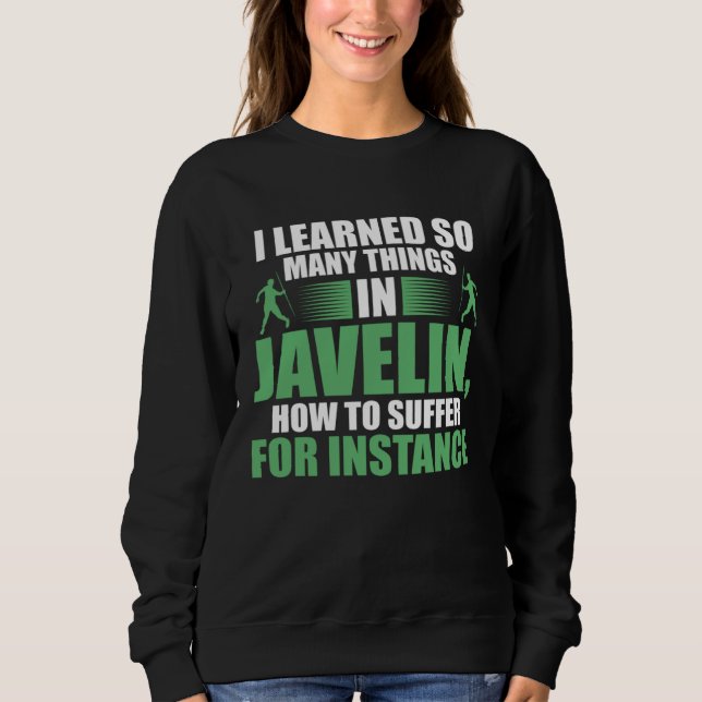 I learned so many things in javelin javelins sweatshirt (Front)