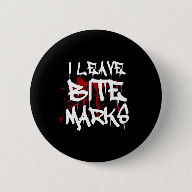 I Leave Bite Marks Fun Halloween Vampire Blood Spl Button (Front)