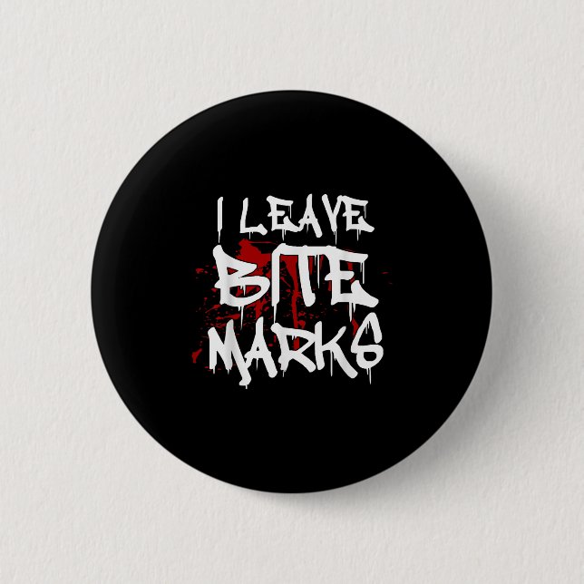 I Leave Bite Marks Funny Halloween Vampire Blood S Button (Front)