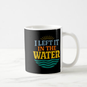 I Left It In The Water – Retro Baptism Faith Coffee Mug