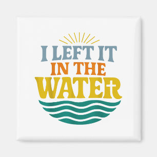 I Left It In The Water – Retro Baptism Faith Magnet