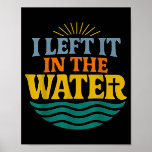 I Left It In The Water – Retro Baptism Faith Poster