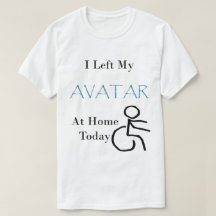 I Left My Avatar at Home Today with Wheelchair