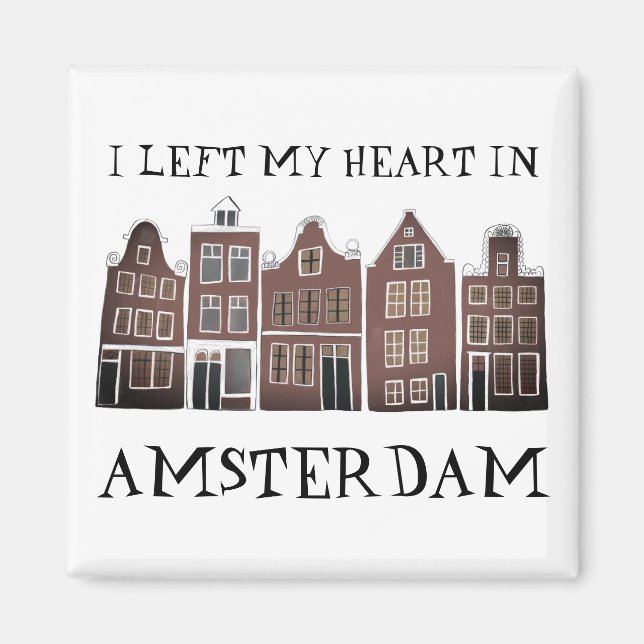I Left My Heart in Amsterdam Holland Canal Houses Magnet (Front)