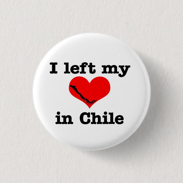 I left my heart in Chile Pinback Button (Front)