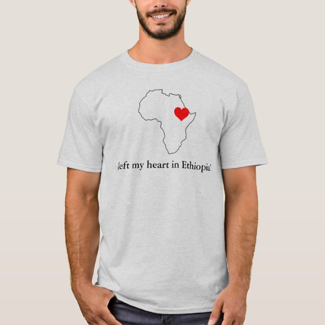 I Left My Heart in Ethiopia! T-Shirt (Front)