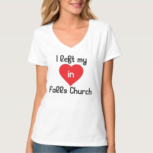 I left my heart in Falls Church T_Shirt