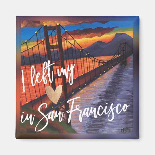 "I Left My Heart In San Francisco " Fridge Magnet (Front)