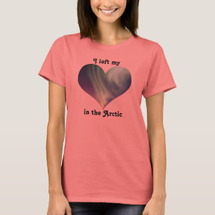 I Left My Heart North Pole Arctic Aurora Borealis T-Shirt