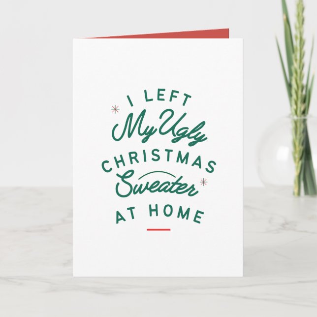 I Left My Ugly Xmas Sweater At Home Holiday Xmas Card (Front)