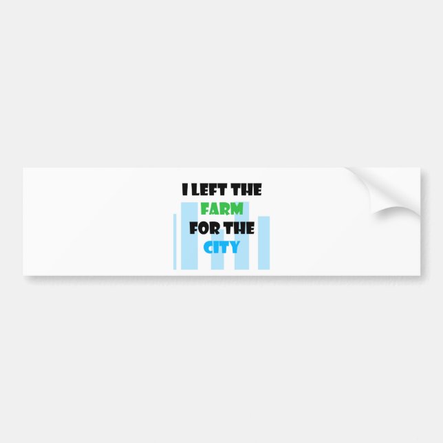 i left the farm for the city bumper sticker (Front)