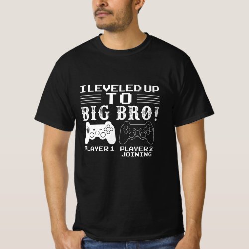 I Level Up To Big Bro Gamer Brother T_Shirt
