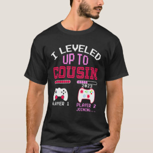 I Leveled Up Big Cousin 2023 Gamer Girl Cousin 202 T-Shirt