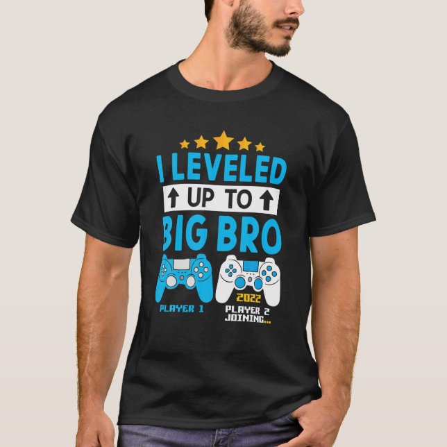 I Leveled Up To Big Bro 2022 Gamer Promoted To Bro T-Shirt (Front)